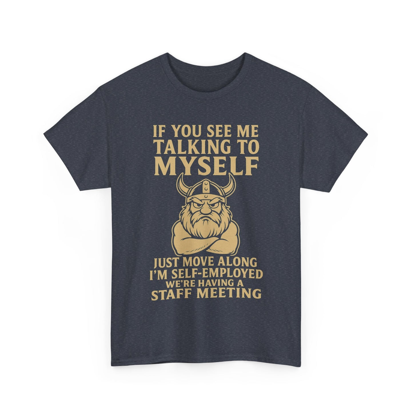 Self-Employed Viking – Staff Meeting Tee for Solo Warriors