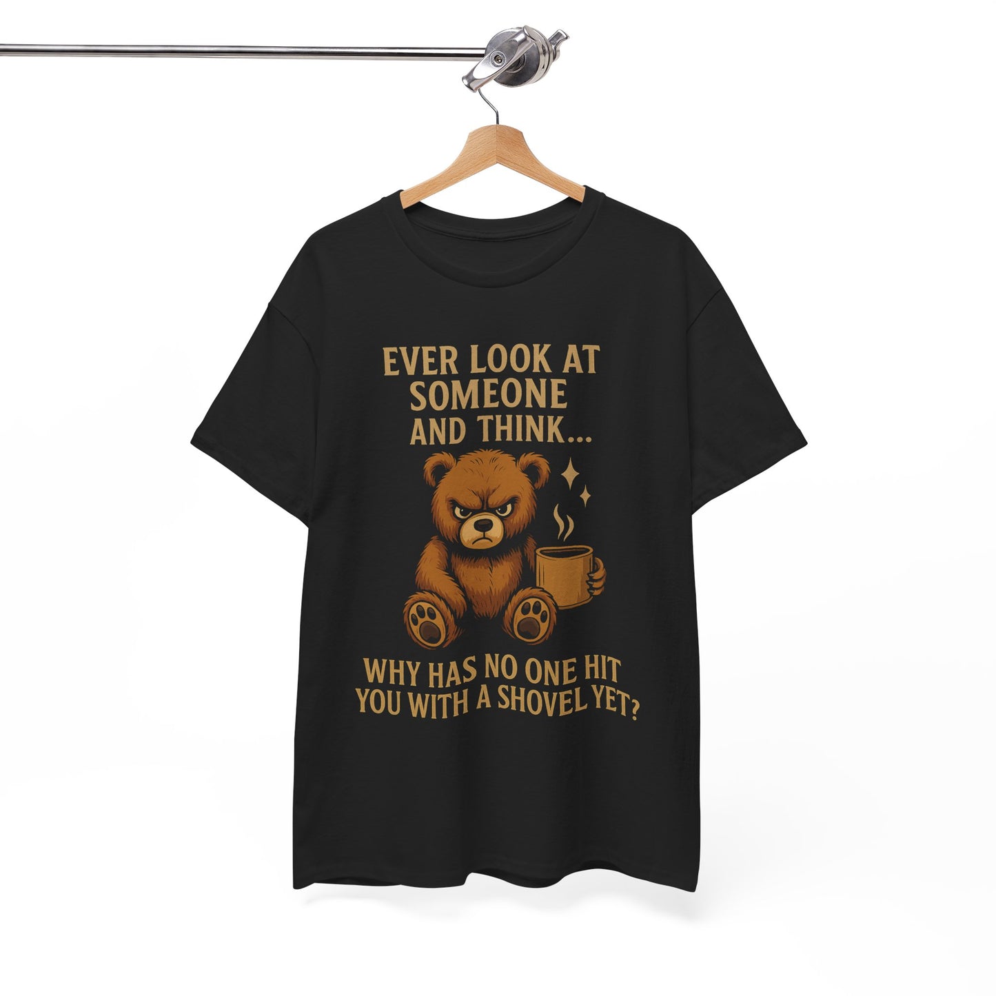 "Why Has No One Hit You Yet? – Grumpy Bear Attitude Tee"