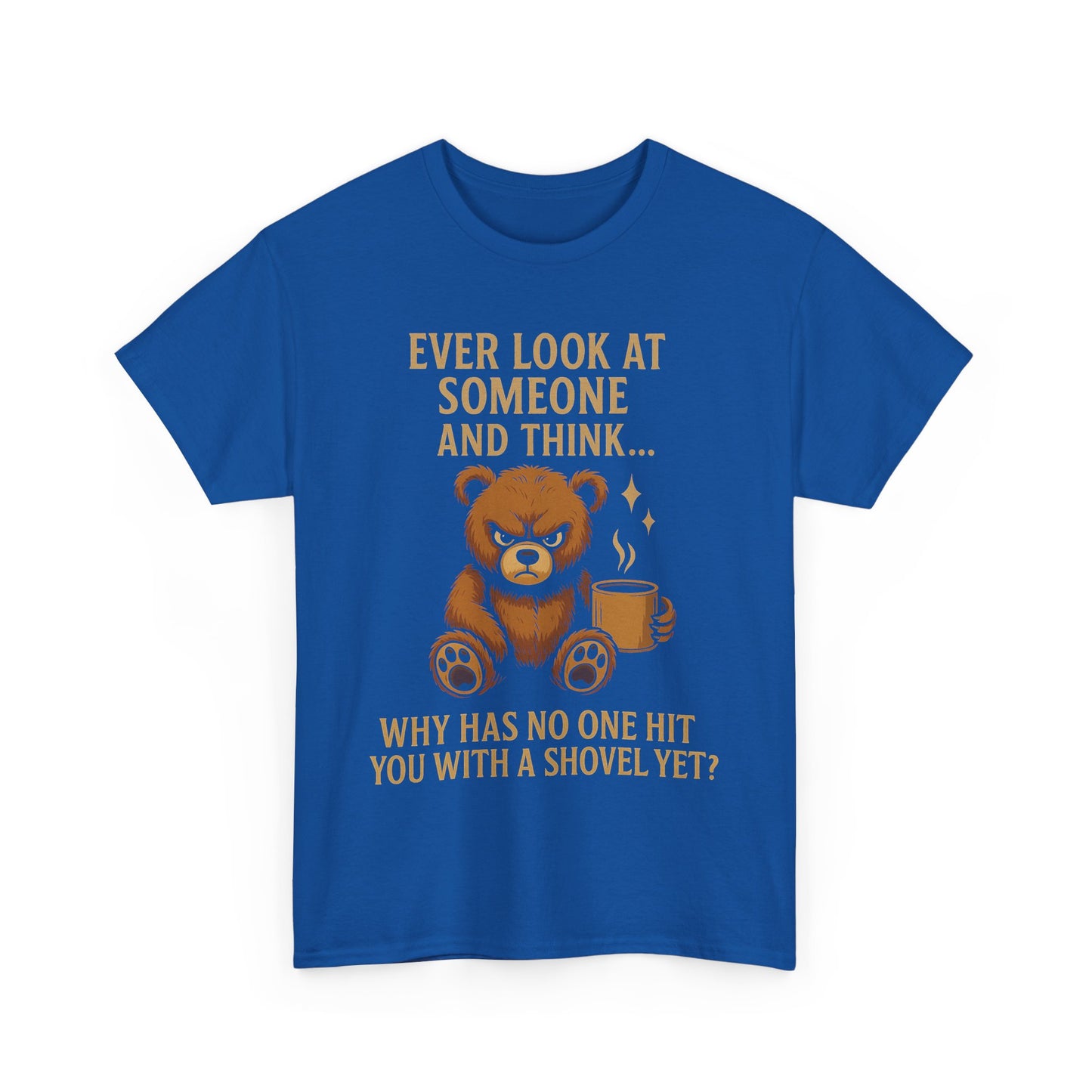 "Why Has No One Hit You Yet? – Grumpy Bear Attitude Tee"