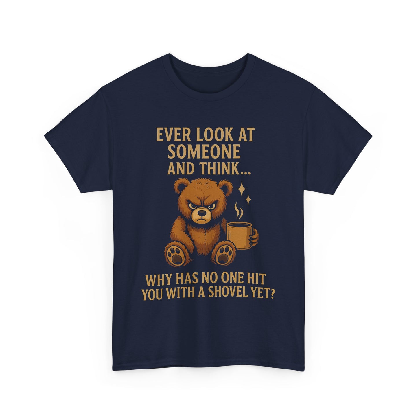 "Why Has No One Hit You Yet? – Grumpy Bear Attitude Tee"