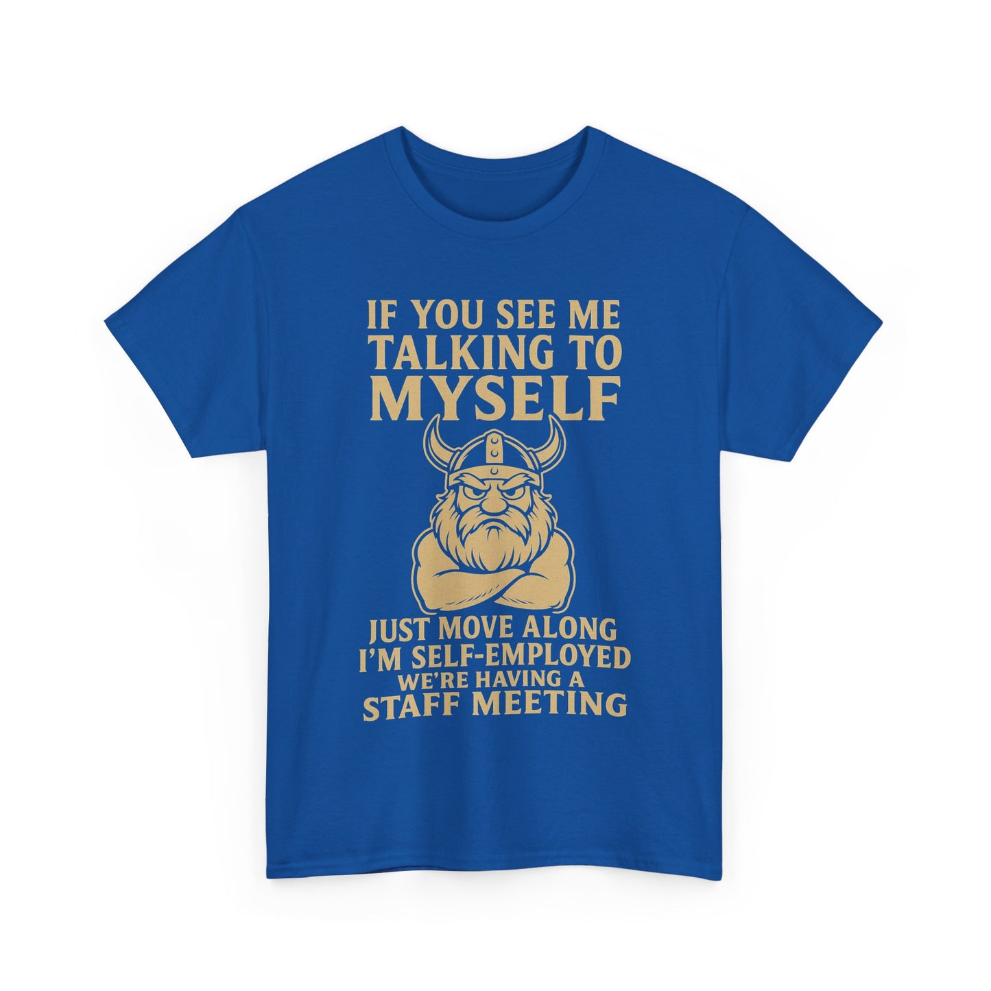 Self-Employed Viking – Staff Meeting Tee for Solo Warriors