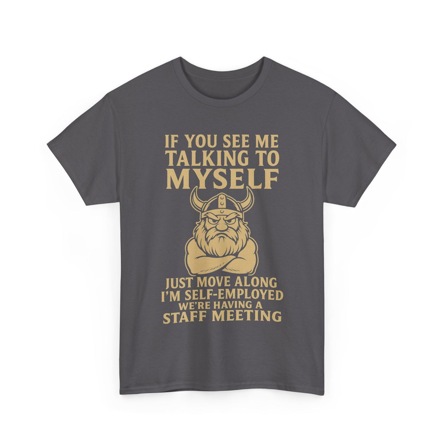 Self-Employed Viking – Staff Meeting Tee for Solo Warriors