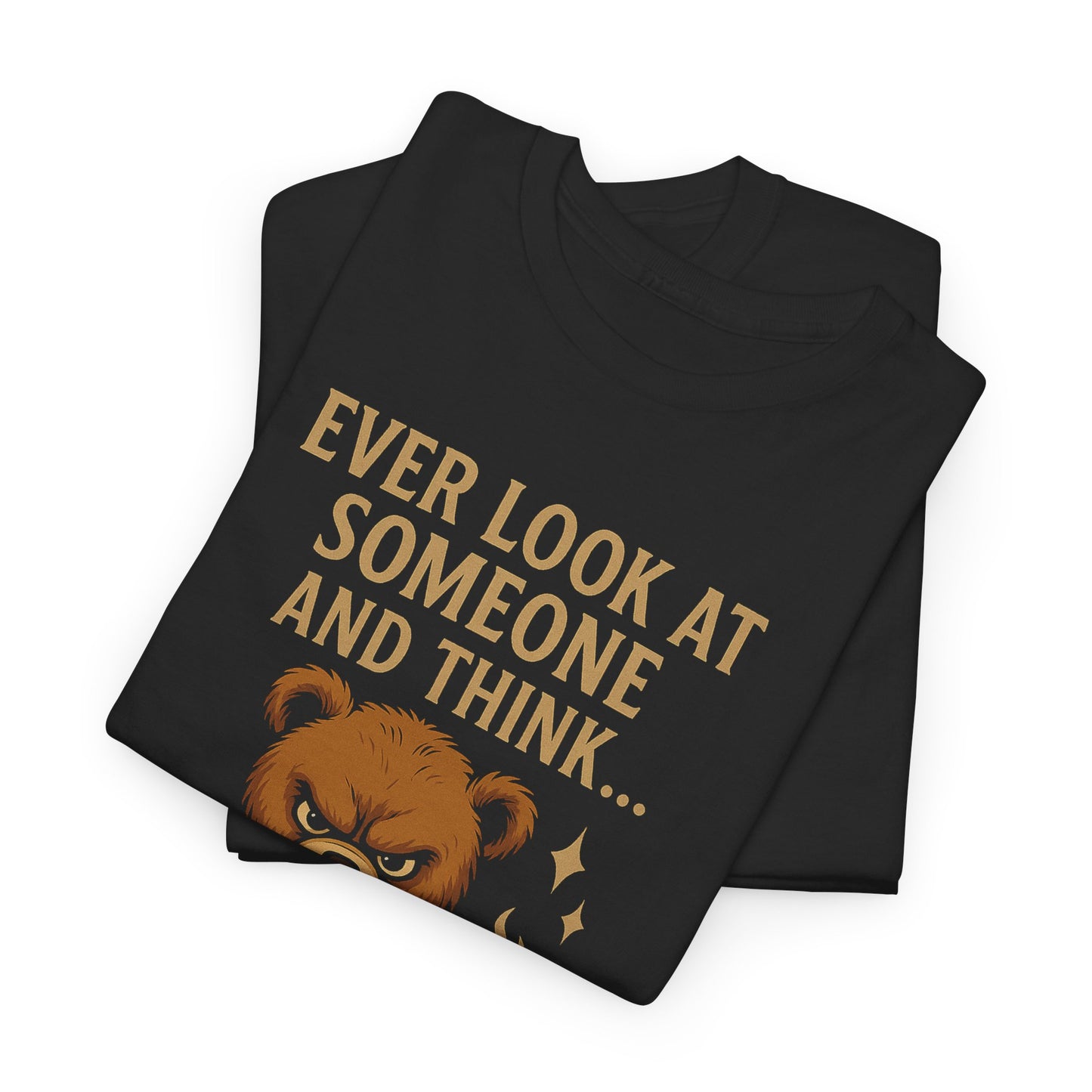 "Why Has No One Hit You Yet? – Grumpy Bear Attitude Tee"