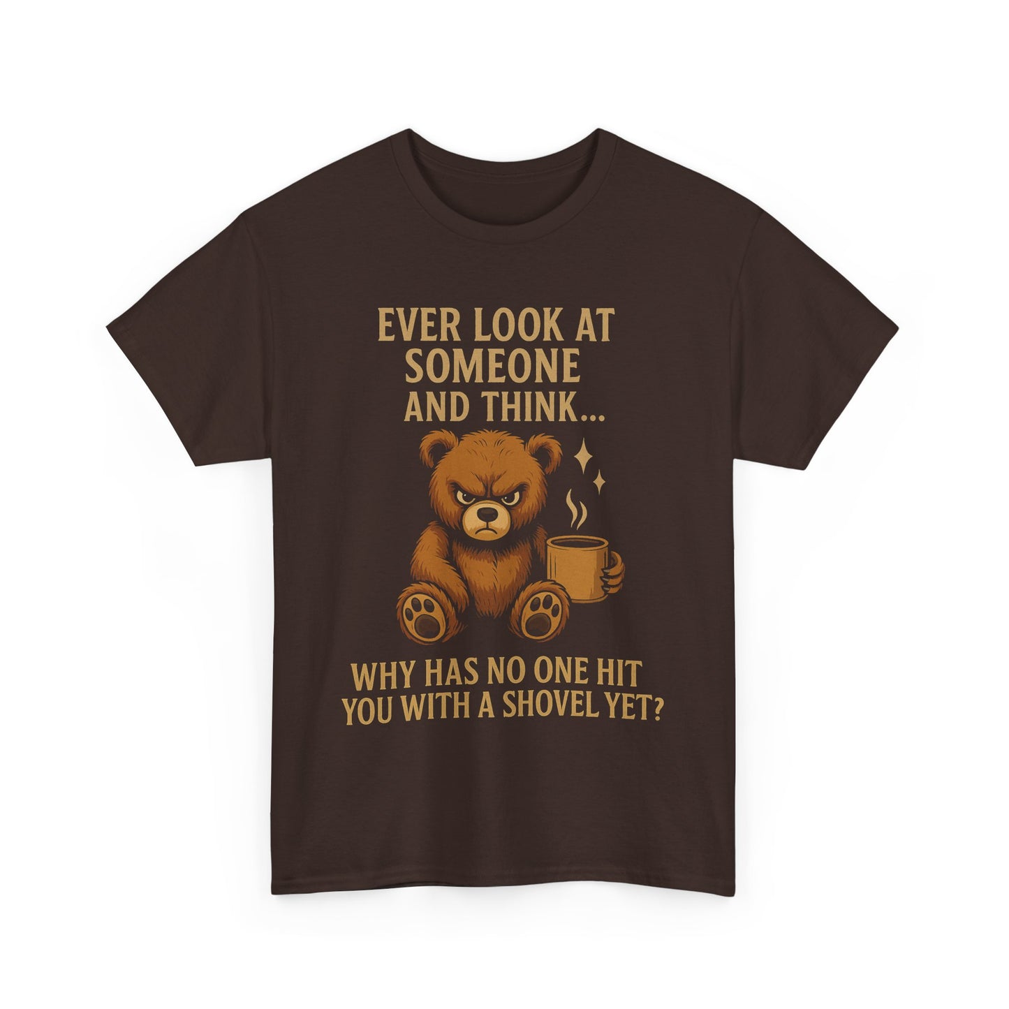 "Why Has No One Hit You Yet? – Grumpy Bear Attitude Tee"