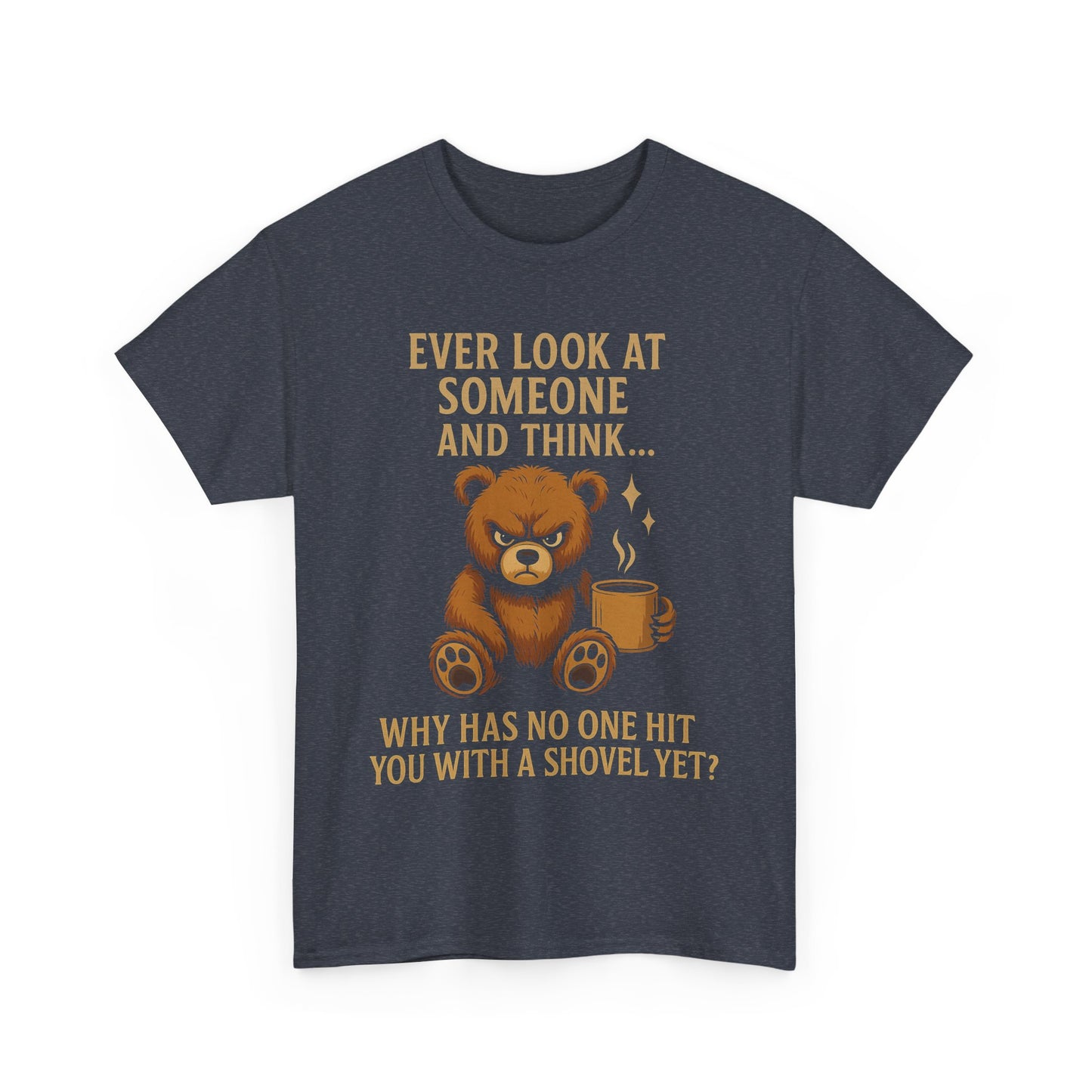 "Why Has No One Hit You Yet? – Grumpy Bear Attitude Tee"
