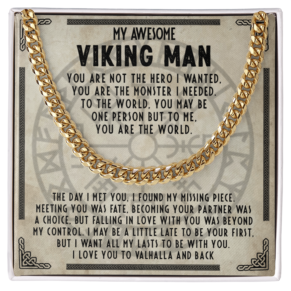 My Awesome Viking Man - You are my missing piece - Cuban Chain 56