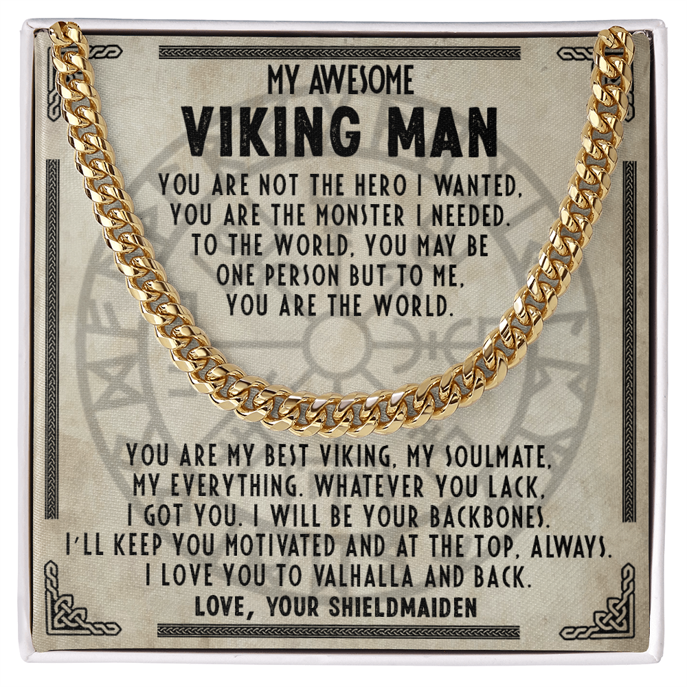 My Awesome Viking Man - You are the monster I needed - Cuban Chain 52