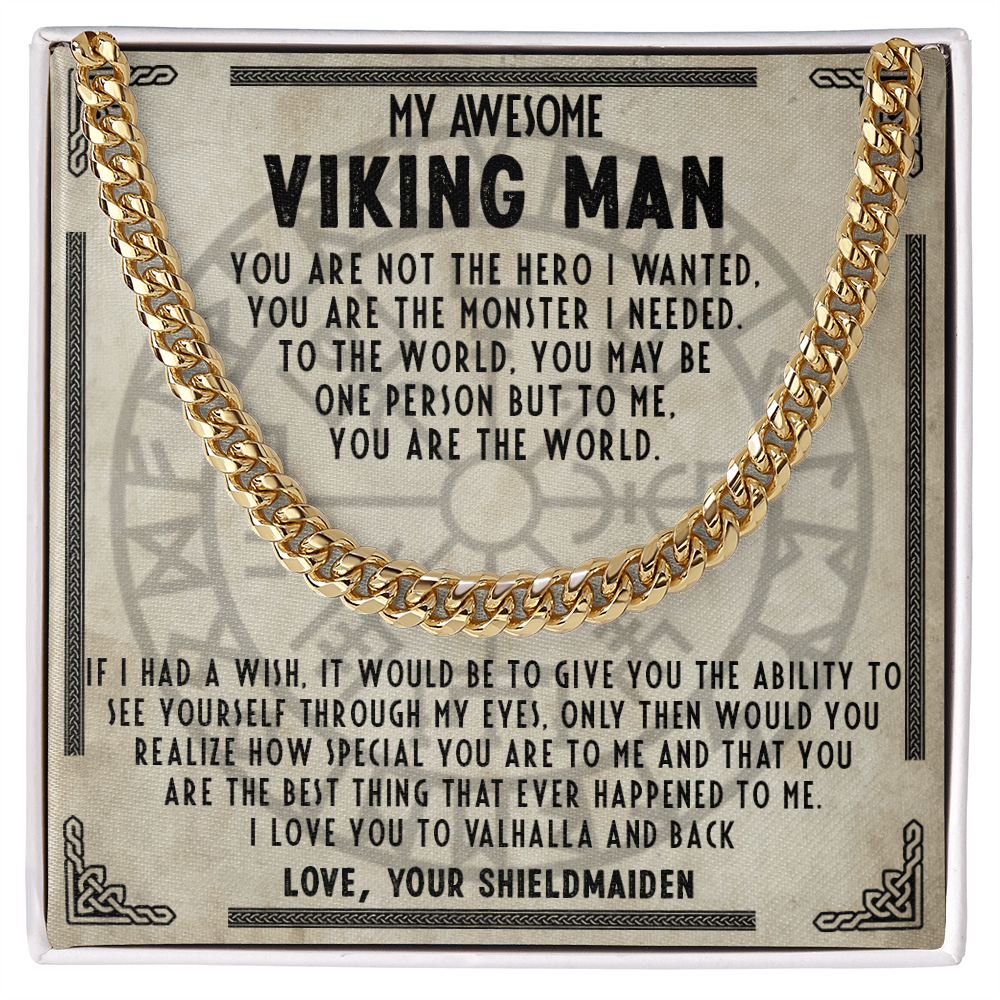My Awesome Viking Man - You are the world - Cuban Chain 53