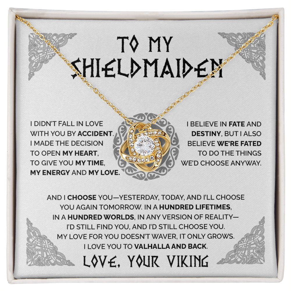 To My Shieldmaiden - We're fated to do the things We'd choose anyway - Love Knot 60