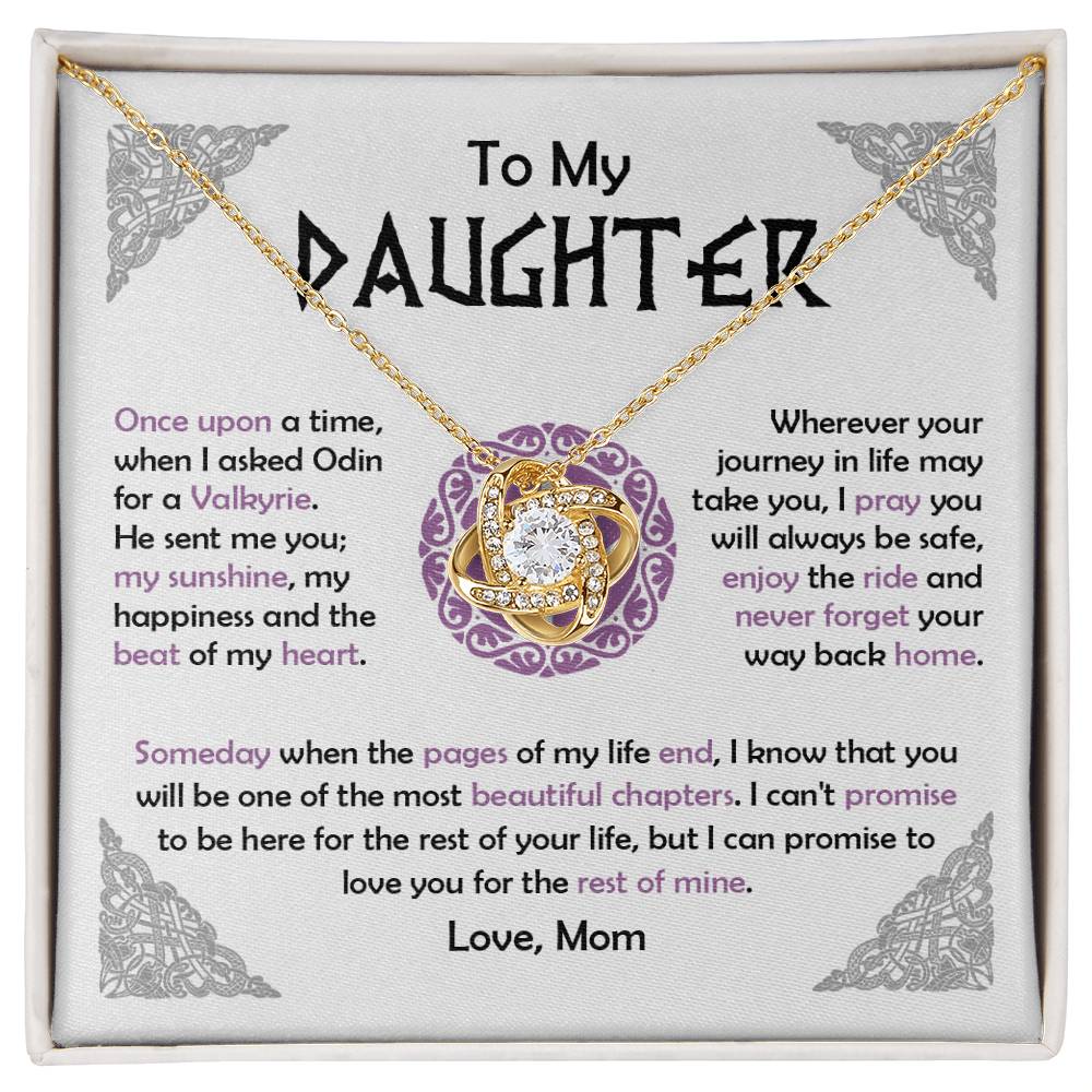 To My Daughter - When I Asked Odin for a Valkyrie, He Sent Me You - Love Knot 02mvk