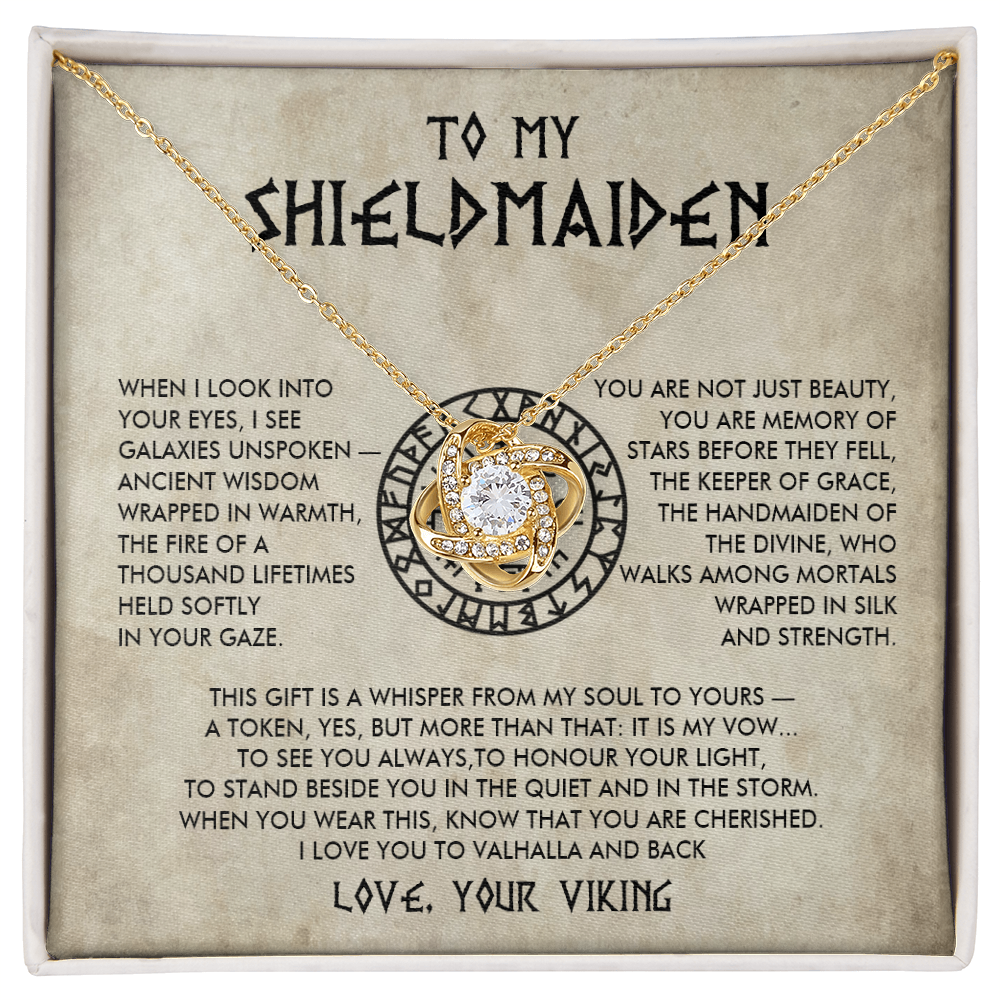 To My Shieldmaiden - I see galaxy unspoken - Love Knot Necklace