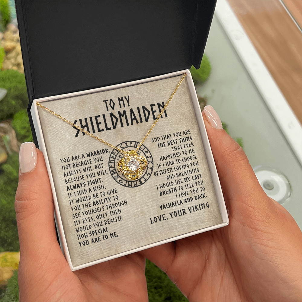 To My Shieldmaiden - You are a warrior - Love Knot 45