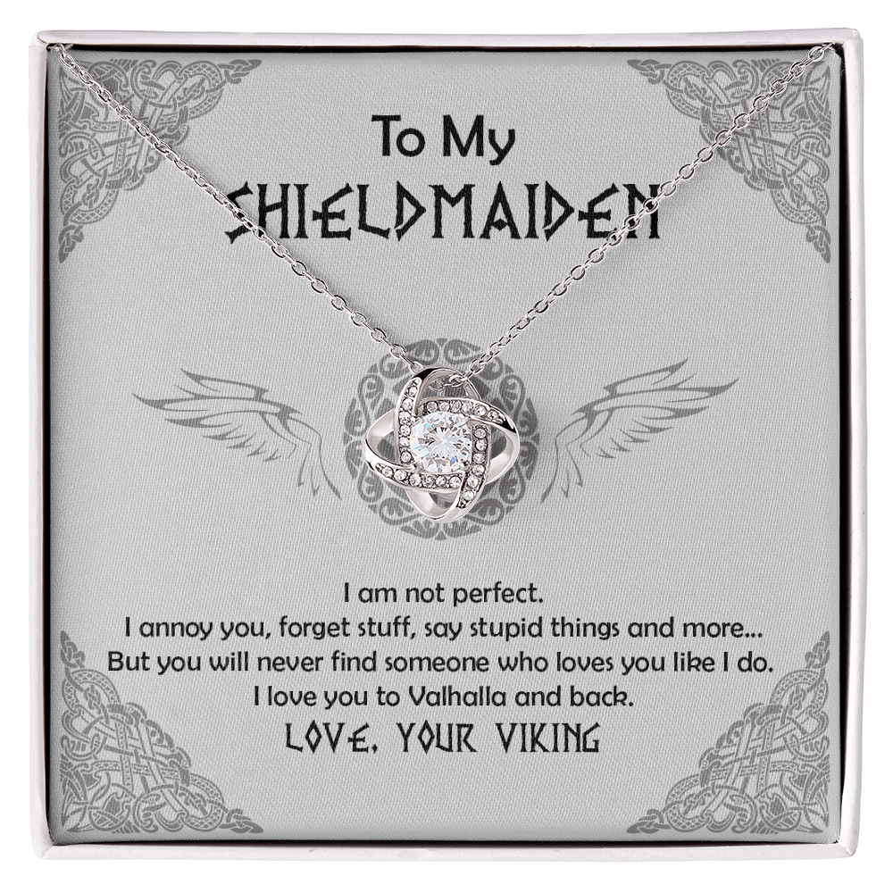 To My Shieldmaiden - I am not perfect - Love Knot 29