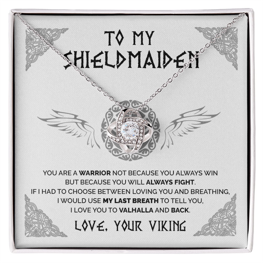 To my shieldmaiden - You are a warrior - Love Knot Necklace 37