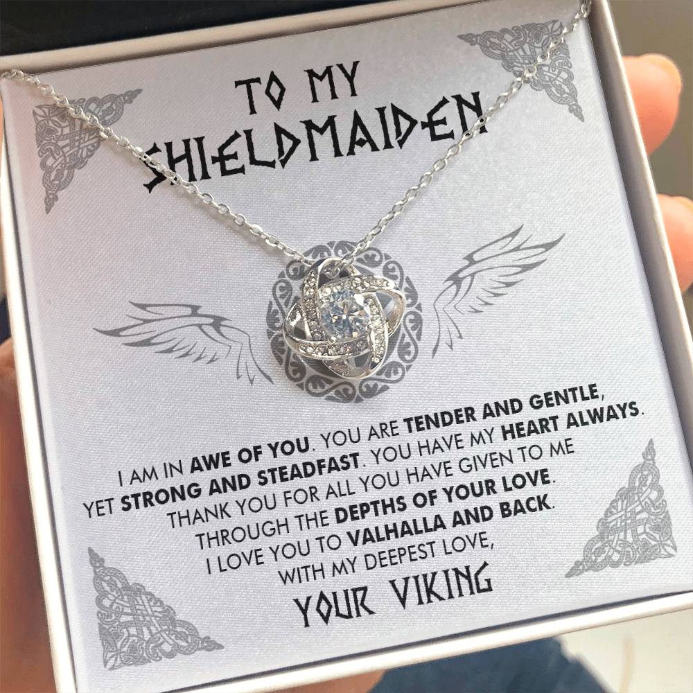 To My Shieldmaiden - I am in awe of you - Love Knot Necklace 86