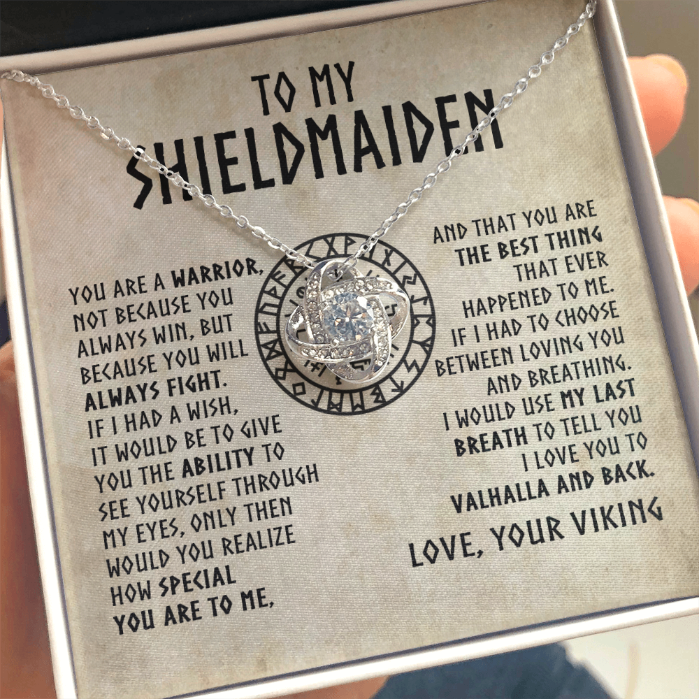To My Shieldmaiden - You are a warrior - Love Knot 45