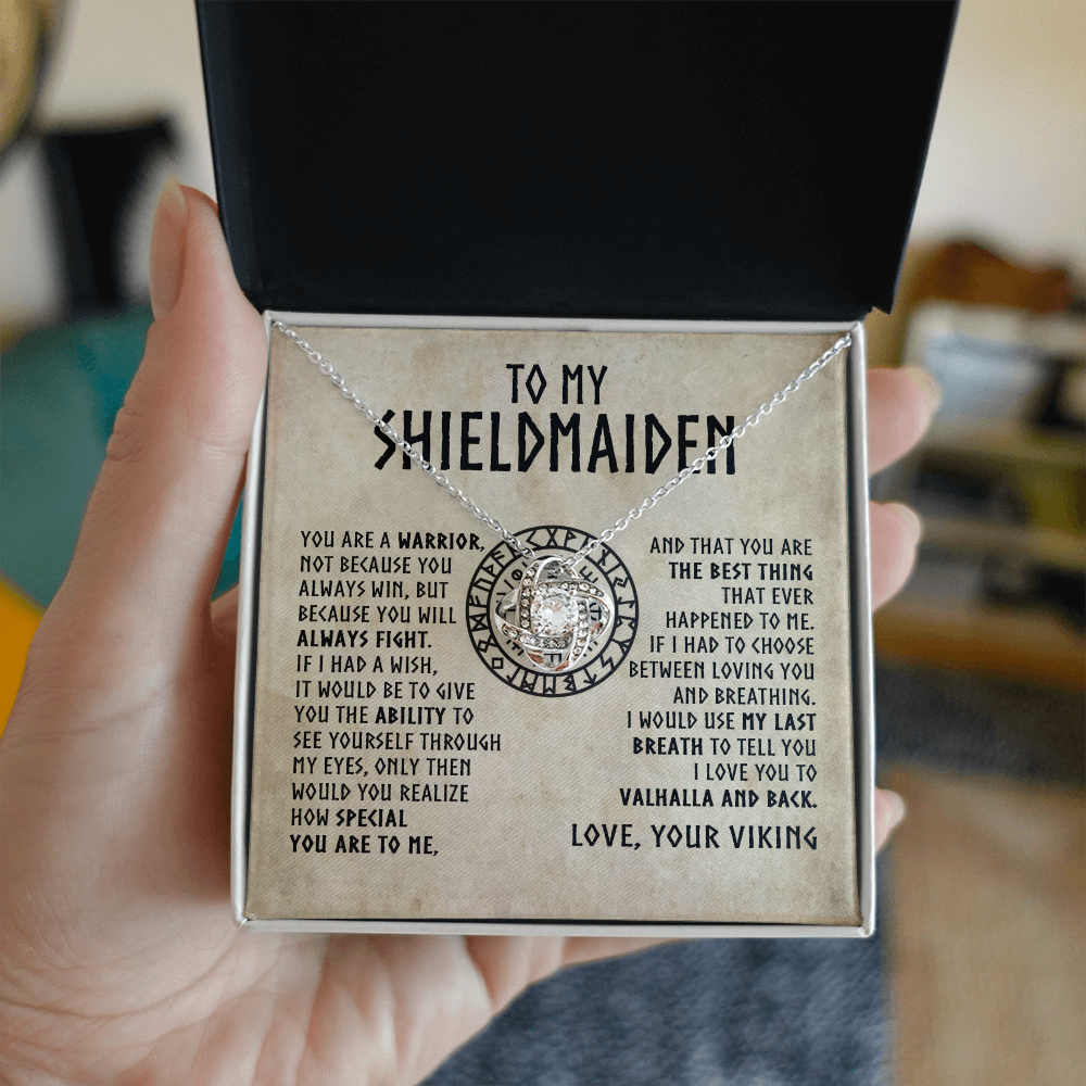To My Shieldmaiden - You are a warrior - Love Knot 45