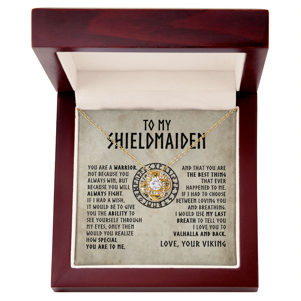To My Shieldmaiden - You are a warrior - Love Knot 45