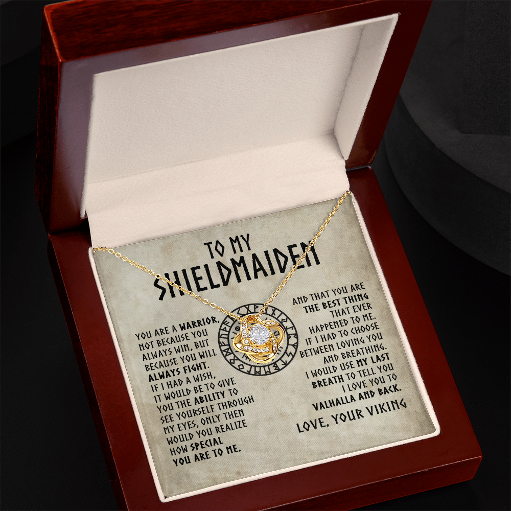To My Shieldmaiden - You are a warrior - Love Knot 45