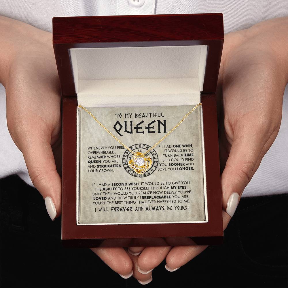 To My Beautiful Queen - You are loved and truly irreplaceable - Love Knot Necklace 91