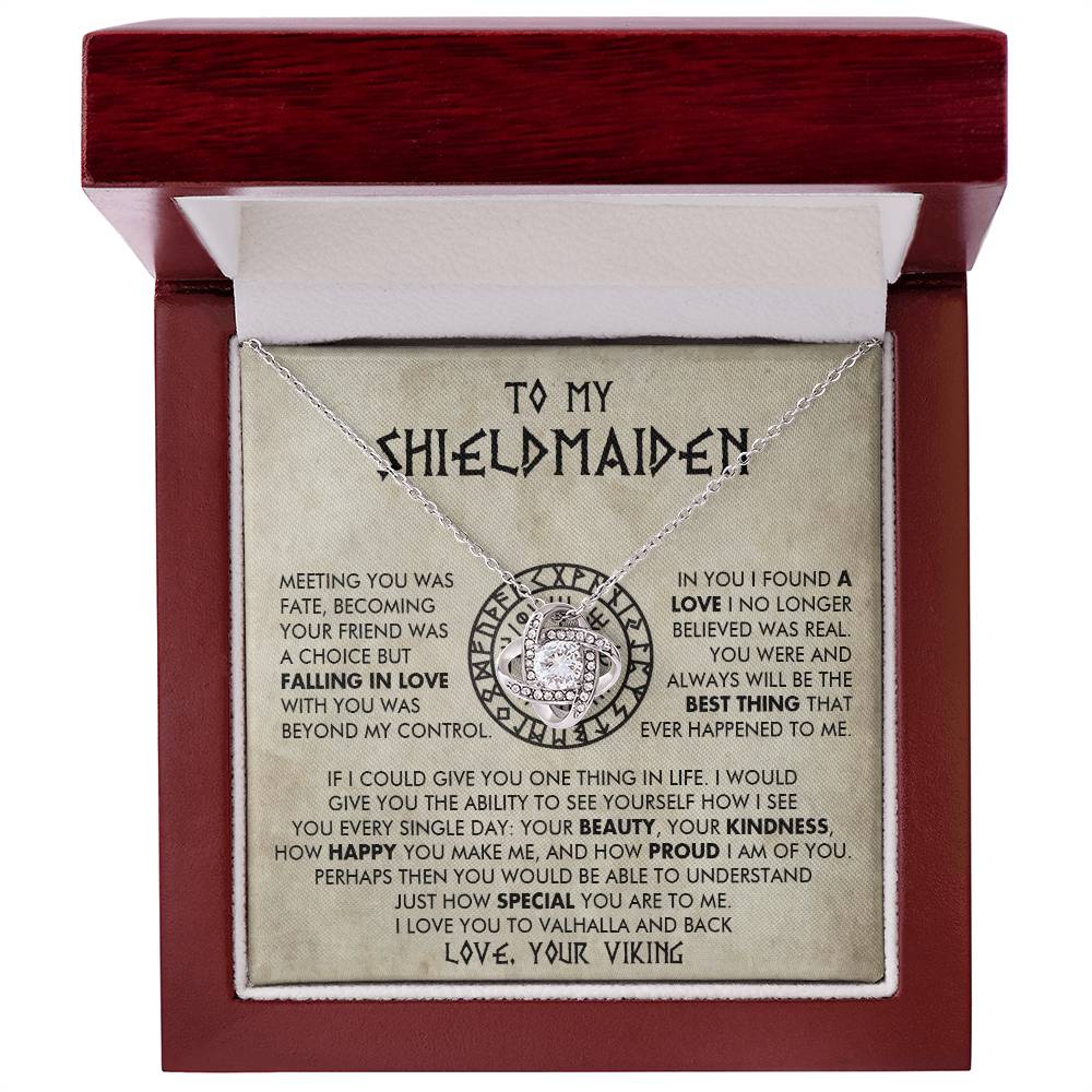 To My Shieldmaiden - In you I found a love I no longer believed was real - Love Knot 71