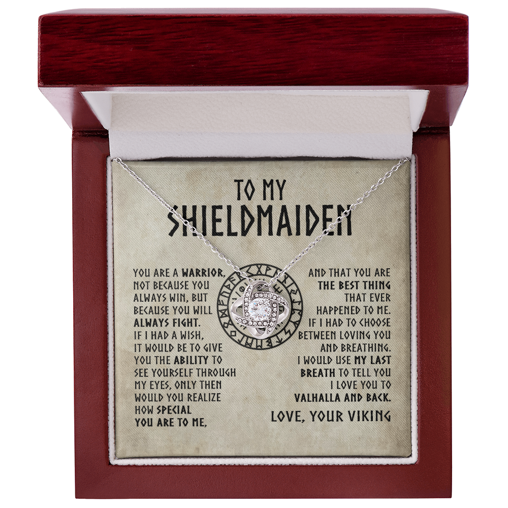 To My Shieldmaiden - You are a warrior - Love Knot 45