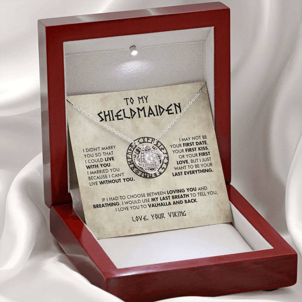 To My Shieldmaiden - I just want to be your last everything - Love Knot 72