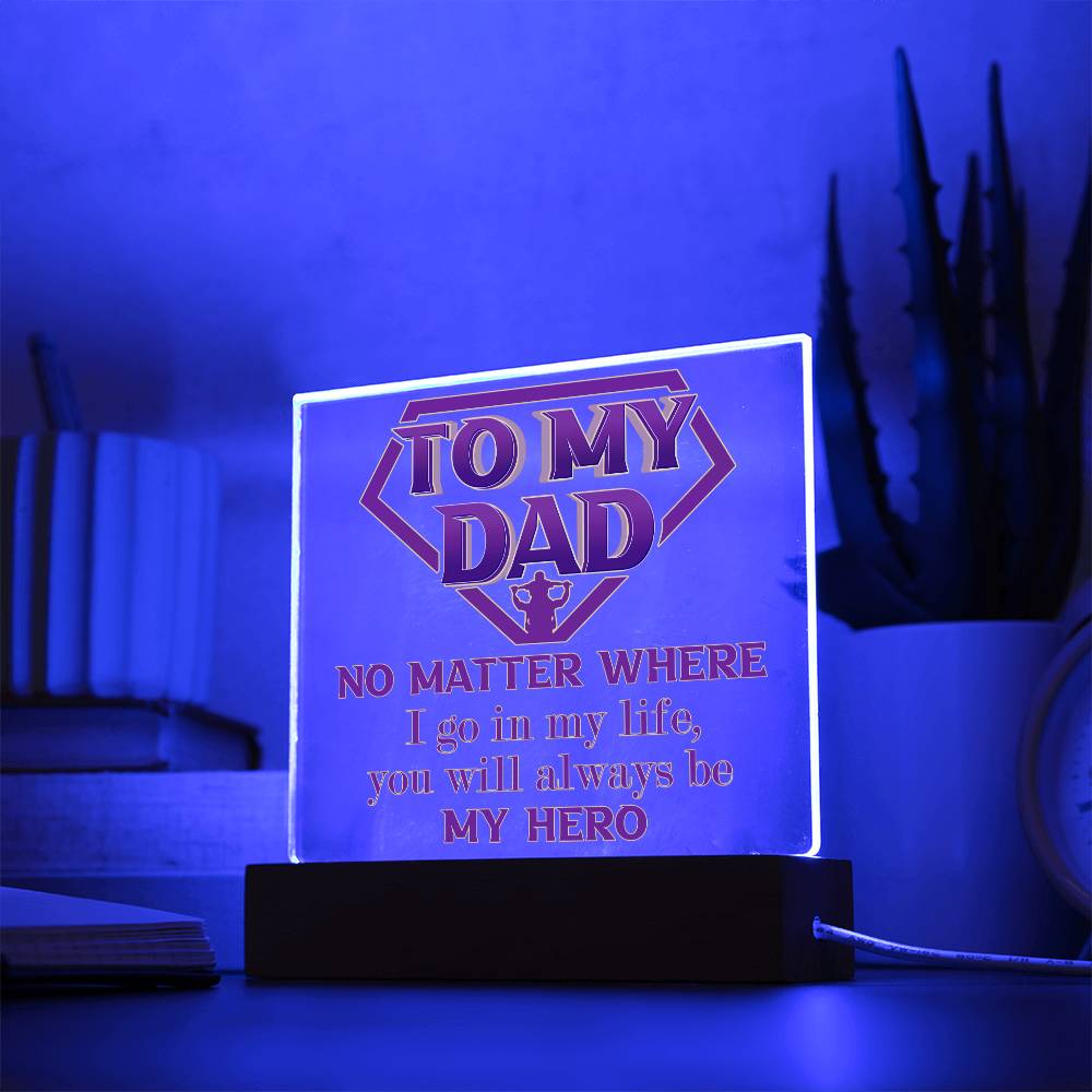 Dad - Be My Hero - Acrylic Acrylic Plaque