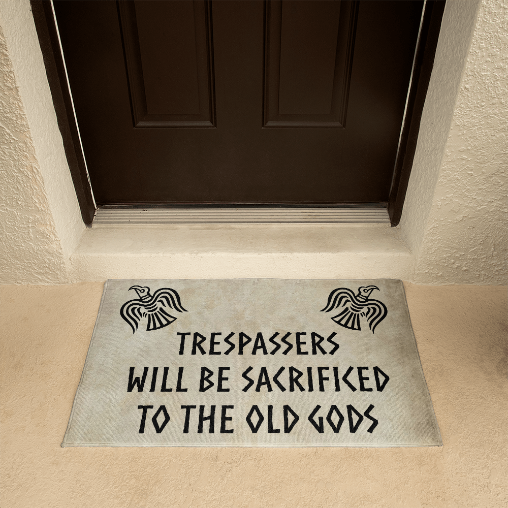 Trespassers Will Be Sacrificed To The Old Gods Norse Funny Door Mat