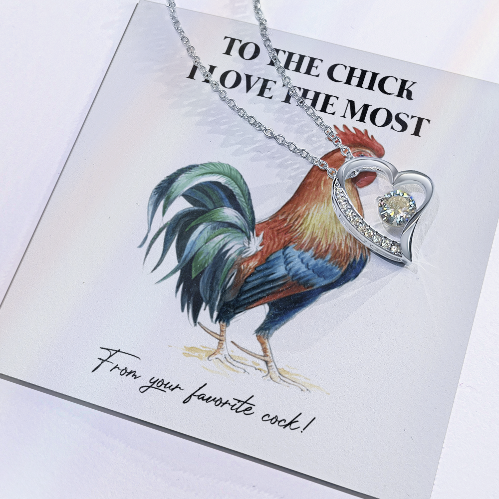 To The Chick I Love The Most – Funny Chicken Gift with Necklace From Your Favorite Cock 6