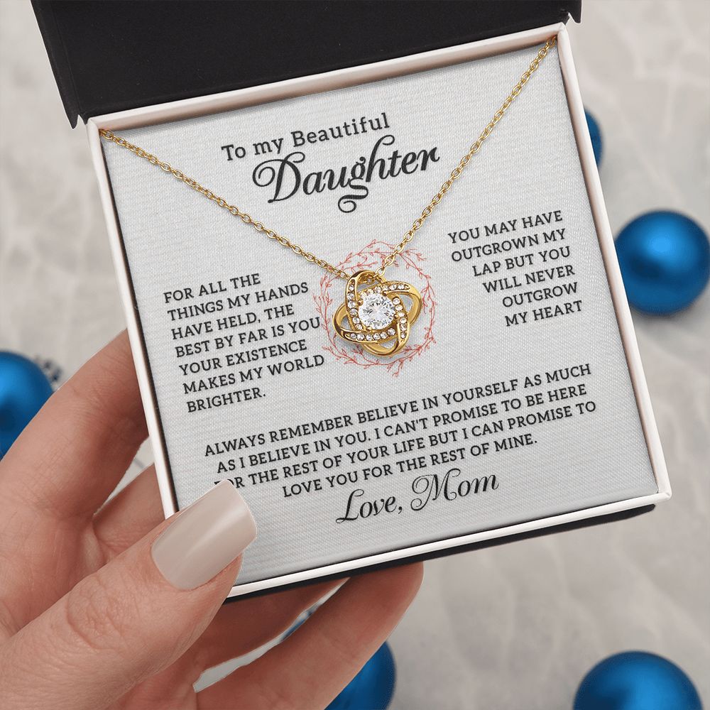 To my beautiful Daughter - Your Existence Makes My World Brighter, Love Knot 120d