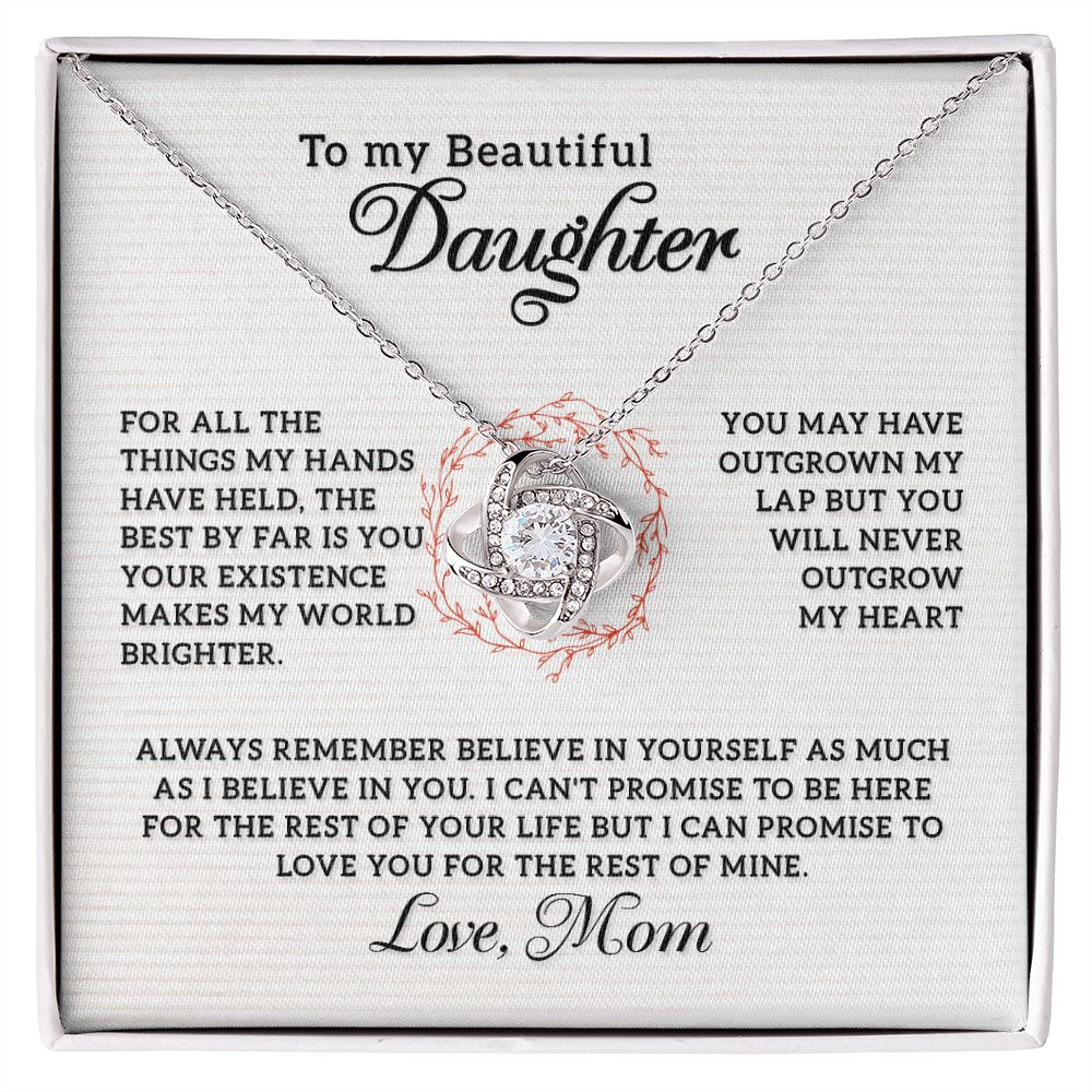 To my beautiful Daughter - Your Existence Makes My World Brighter, Love Knot 120d