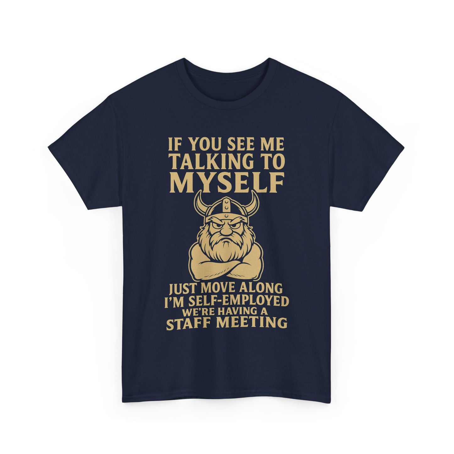 Self-Employed Viking – Staff Meeting Tee for Solo Warriors