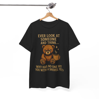 "Why Has No One Hit You Yet? – Grumpy Bear Attitude Tee"