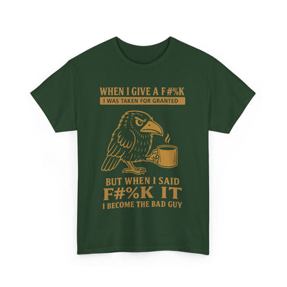 Taken for Granted Raven Tee – F#%K It Attitude Shirt