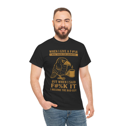 Taken for Granted Raven Tee – F#%K It Attitude Shirt