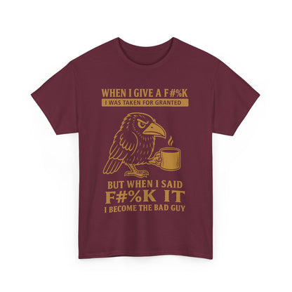 Taken for Granted Raven Tee – F#%K It Attitude Shirt