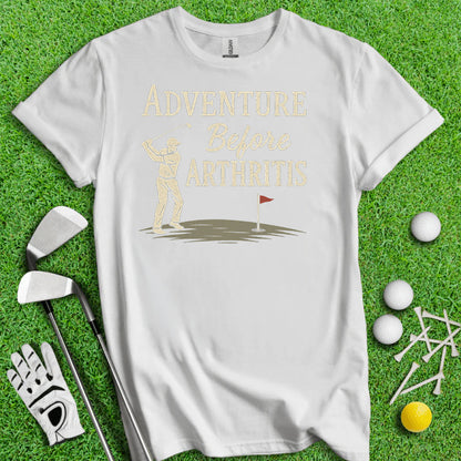 Adventure Before Arthritis – Funny Golf T-Shirt for Seniors & Golf Lovers
