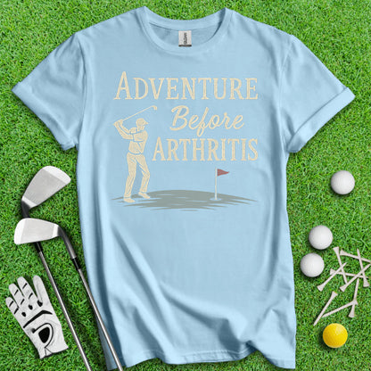 Adventure Before Arthritis – Funny Golf T-Shirt for Seniors & Golf Lovers