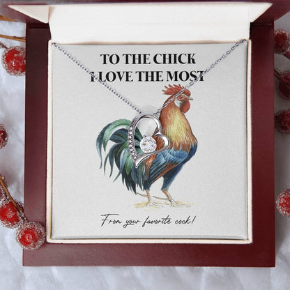 To The Chick I Love The Most – Funny Chicken Gift with Necklace From Your Favorite Cock 6
