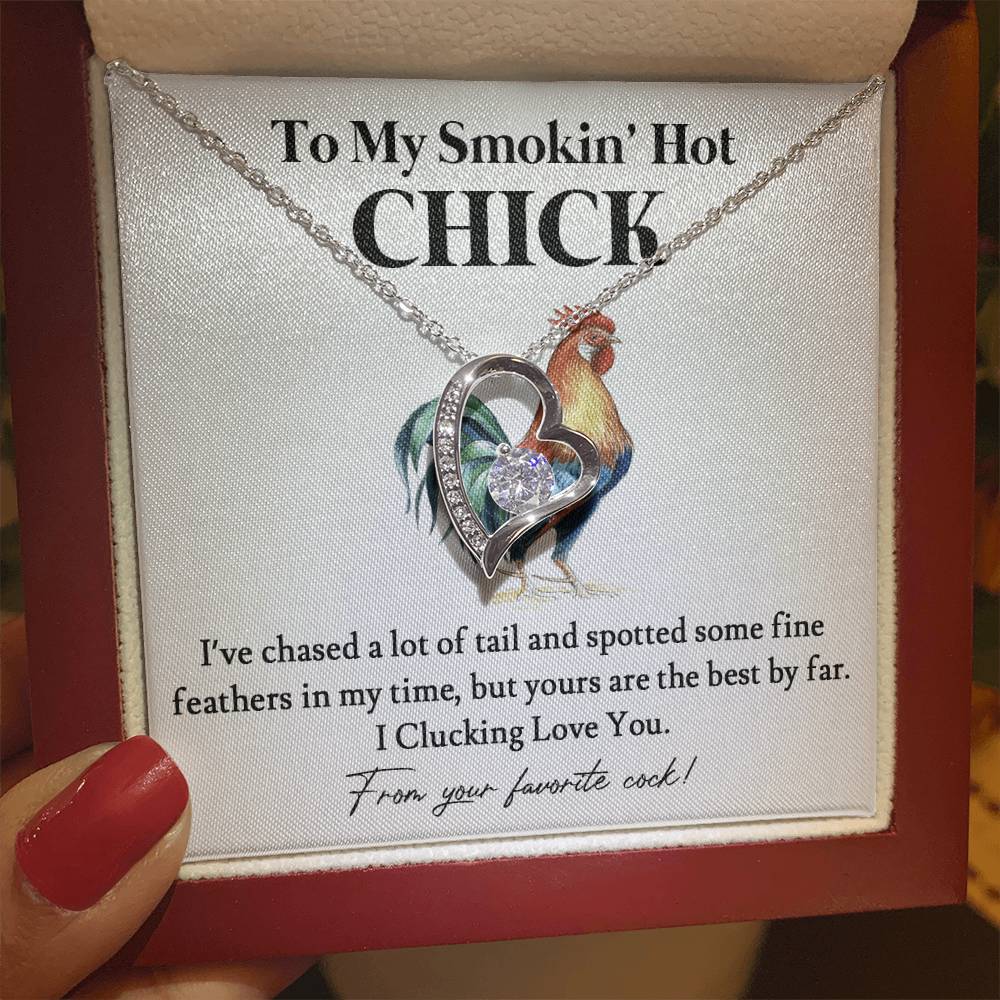 To My Smokin' Hot Chick – Funny Chicken Gift With Forever Love Necklace From Your Favorite Cock 01