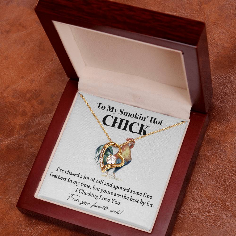 To My Smokin' Hot Chick – Funny Chicken Gift With Forever Love Necklace From Your Favorite Cock 01