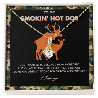 To My Smokin' Hot Doe - I am Incredibly lucky to have bagged a prize like you - Alluring Beauty Necklace 146