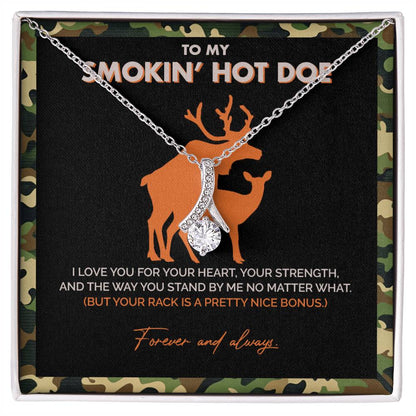To My Smokin' Hot Doe - I Love you for your heart - Alluring Necklace 149