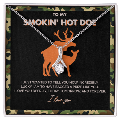 To My Smokin' Hot Doe - I am Incredibly lucky to have bagged a prize like you - Alluring Beauty Necklace 146