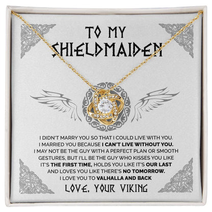 To My Shieldmaiden -  Love you like there's no tomorrow - Love Knot 80
