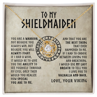 To My Shieldmaiden - You are a warrior - Love Knot 45