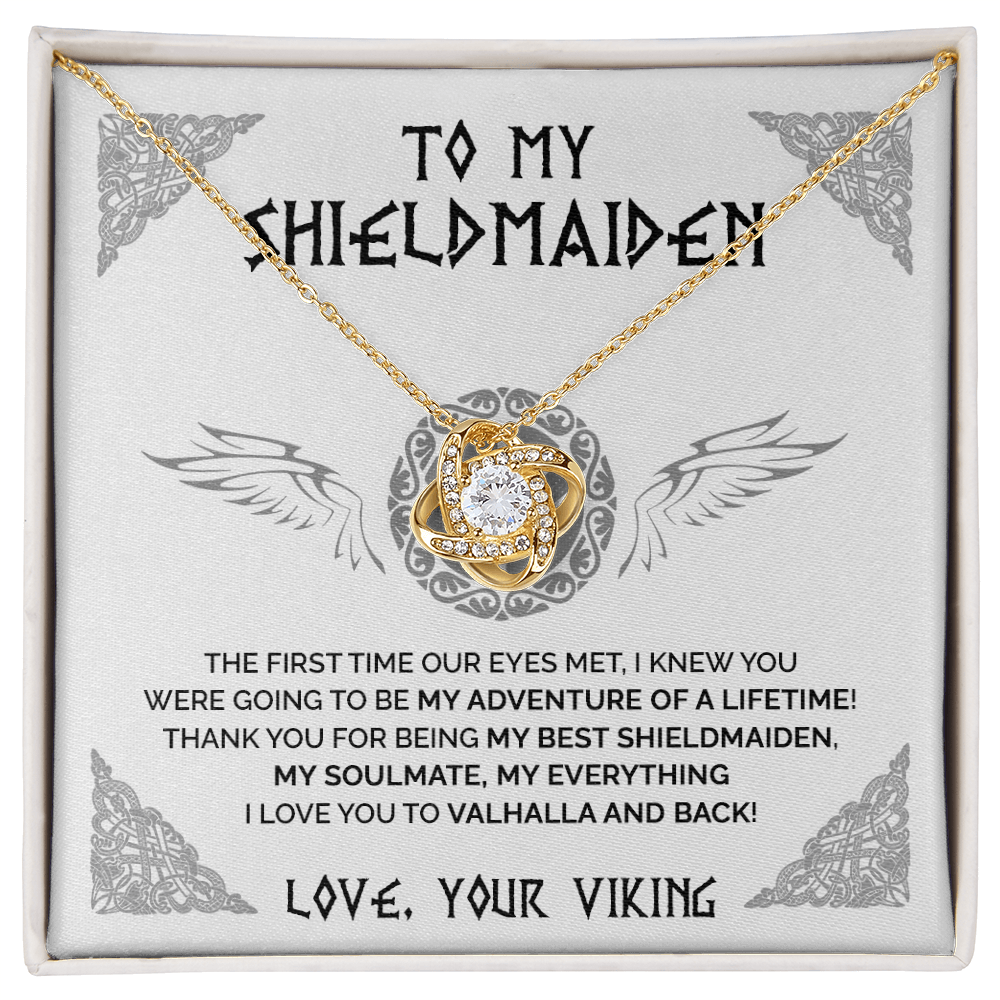 To My Shieldmaiden - I Knew You Were Going To Be My Adventure Of A Lifetime - Love Knot Necklace 112