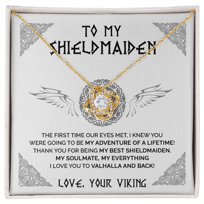 To My Shieldmaiden - I Knew You Were Going To Be My Adventure Of A Lifetime - Love Knot Necklace 112