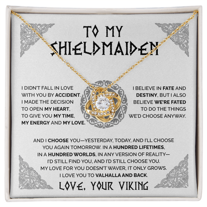 To My Shieldmaiden - We're fated to do the things We'd choose anyway - Love Knot 60
